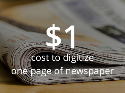 Newspaper digitization costs one dollar per page