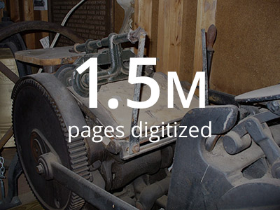 We have digitized 1.5 million pages of newsprint