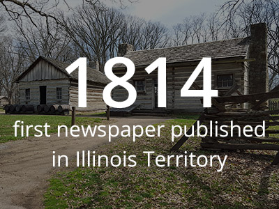 1814 was the year the first newspaper was published in the Illinois Territory