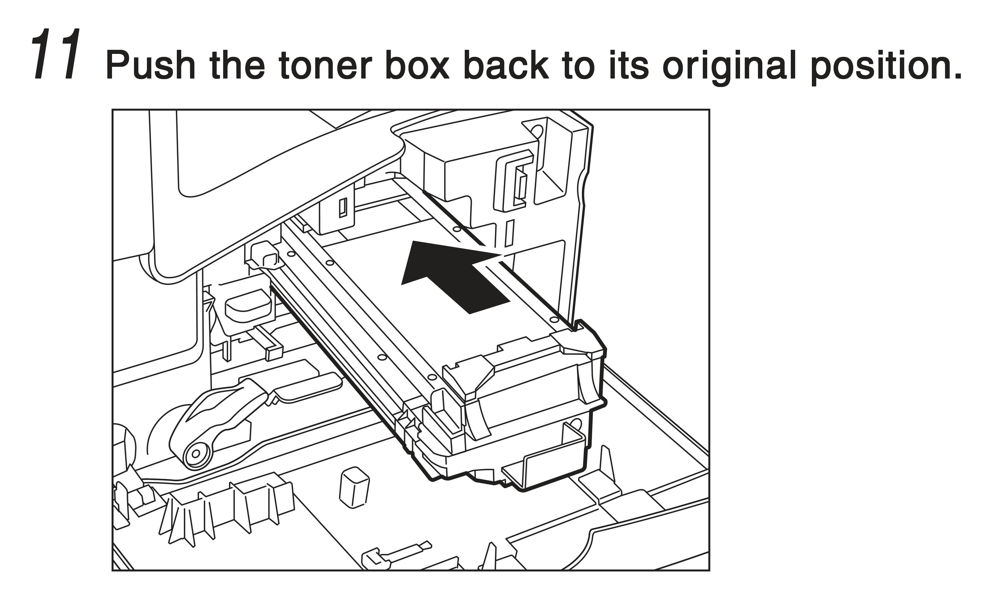 11. Push the toner box back to its original position.