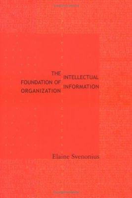 Cover of The Intellectual Foundation of Information Organization