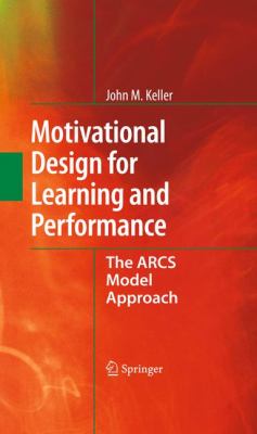 Cover of Motivational Design for Learning and Performance: The ARCS Model Approach