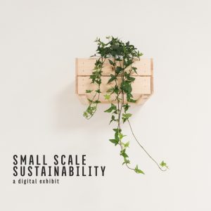 Link to Small Scale Sustainability Digital Exhibit