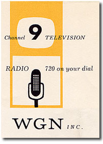 Advertisement for WGN: "Channel 9 Television, Radio 720 on your dial"