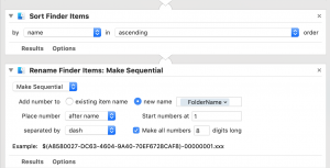 Workflow Item 7: "Sort Finder Items." Select by "name" and in "ascending" order in drop down menus. Workflow item 8: Rename Finder Items. Select "Make Sequential." Select "new name" button and drag "FolderName" variable from variables box at the bottom of the screen. Place number "after name" drop down menu. Start numbers at "1" in text box. Separated by "dash" drop down menu. Check "Make all numbers 8 digits long."