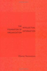 Cover of The Intellectual Foundation of Information Organization