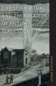 Cover of Christian Ritual and the Creation of British Slave Societies, 1650-1780