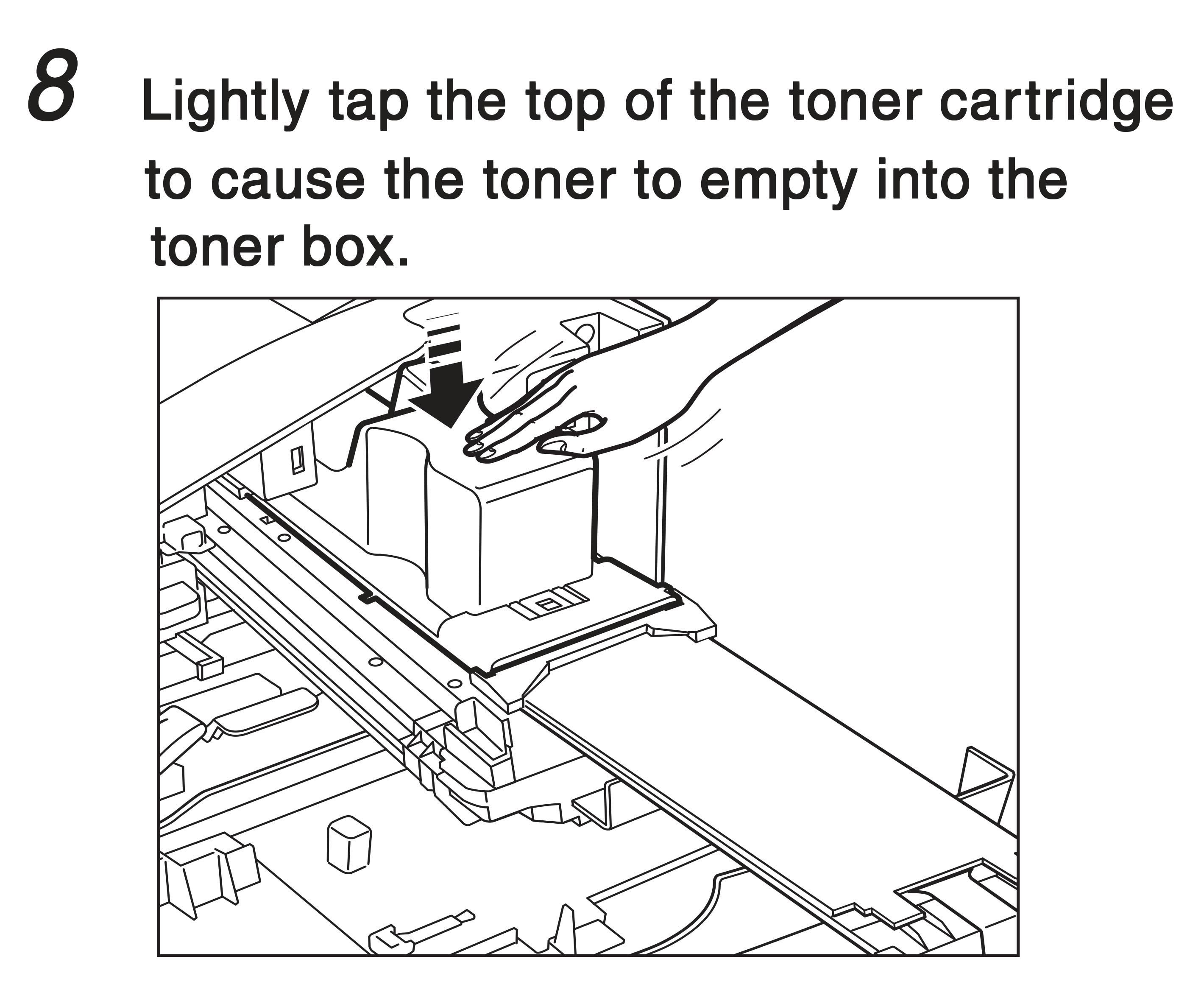 8. Lightly tap the top of the toner cartridge to cause the toner to empty into the toner box. 