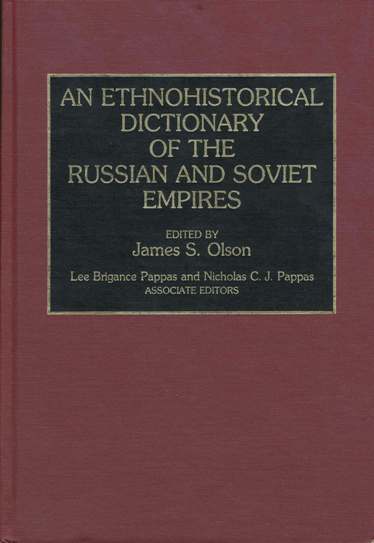 An Ethnohistorical Dictionary of the Russian and Soviet Empires cover